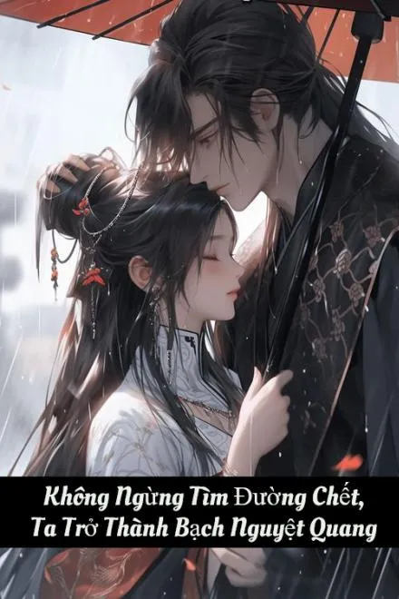 Tận Cùng Lối Mòn, Ta Thành Bạch Nguyệt Quang