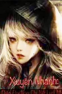 Xuyên Nhanh: Nữ Lưu Manh Phản Kích