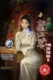 Huyền Học Đại Sư Trọng Sinh Thập Niên 90