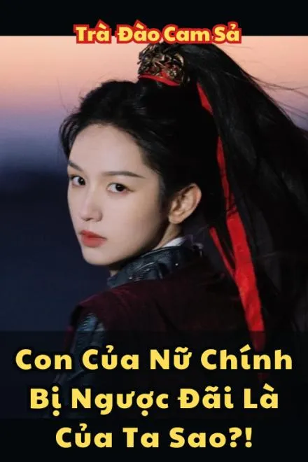 Con Của Nữ Chính Là Của Ta?