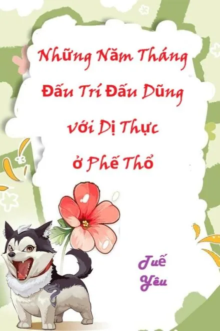 Chốn Phế Thổ: Đấu Trí Sinh Tồn Cùng Thực Vật Dị Biến