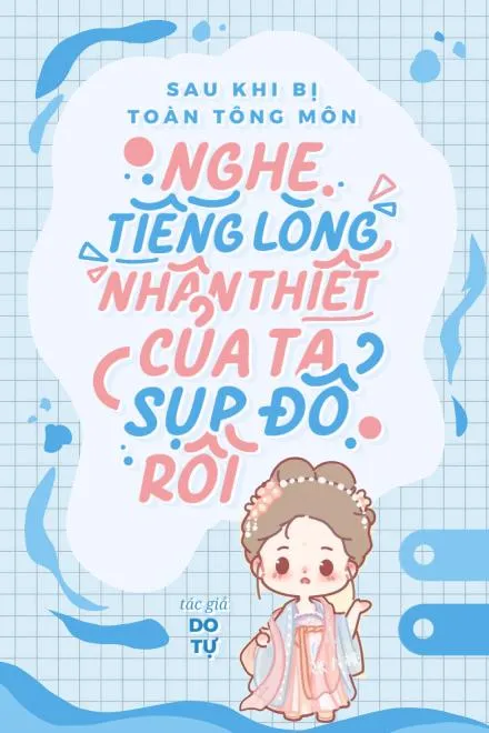 Toàn Tông Môn Nghe Được Tiếng Lòng Ta: Nhân Thiết Băng