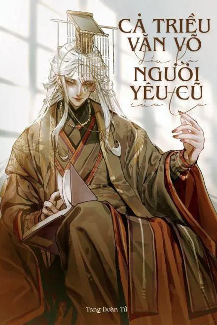 Cả Triều Văn Võ Đều Là Tình Cũ Của Ta