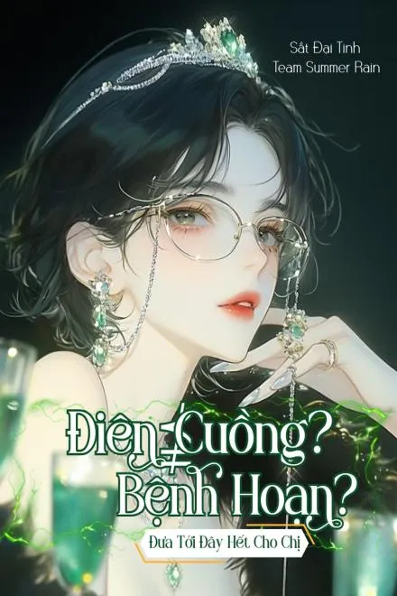 Điên Cuồng Bệnh Hoạn? Cứ Giao Hết Cho Tôi!