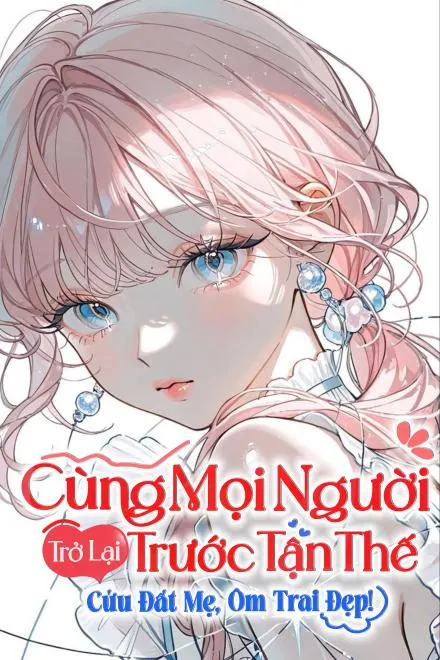 Trọng Sinh Mạt Thế: Cứu Rỗi Tổ Quốc