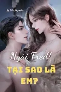 Ngài Fred: Tại Sao Lại Là Em?