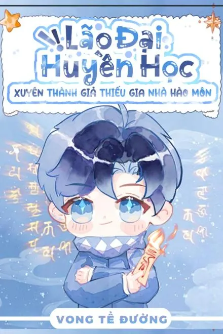 Đại Lão Huyền Học Xuyên Thành Thiếu Gia Giả