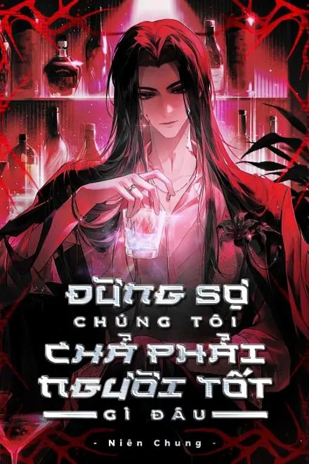 Đừng Sợ, Chúng Tôi Cũng Chẳng Phải Người Tốt Gì Đâu