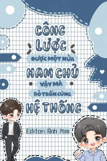 Công Lược Nửa Chừng, Nam Chính Đào Tẩu Cùng Hệ Thống