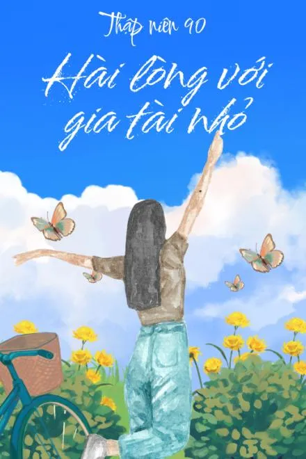 Trở Về Thập Niên 90: An Nhiên Với Tài Sản Nhỏ