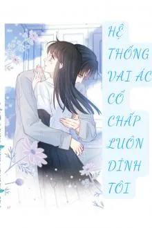 Vai Ác Cố Chấp Luôn Bám Lấy Ta