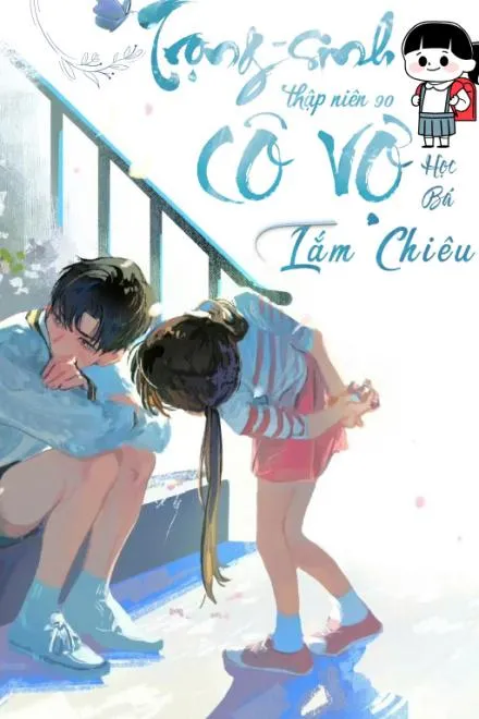 Trọng Sinh Thập Niên 90: Nữ Học Bá Nghịch Tập