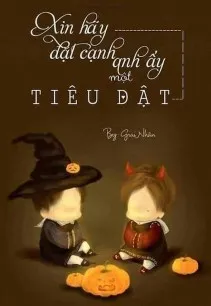 Xin Hãy Đặt Cạnh Anh Ấy Một Tiêu Dật