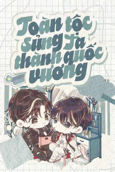 Toàn Tộc Sủng Ta Thành Quốc Vương