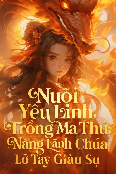 Lãnh Chúa Phế Thổ: Gây Dựng Sự Nghiệp Từ Yêu Linh Và Ma Thú