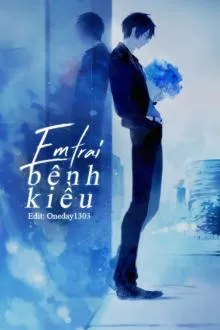 Em Trai Bệnh Kiều Độc Chiếm