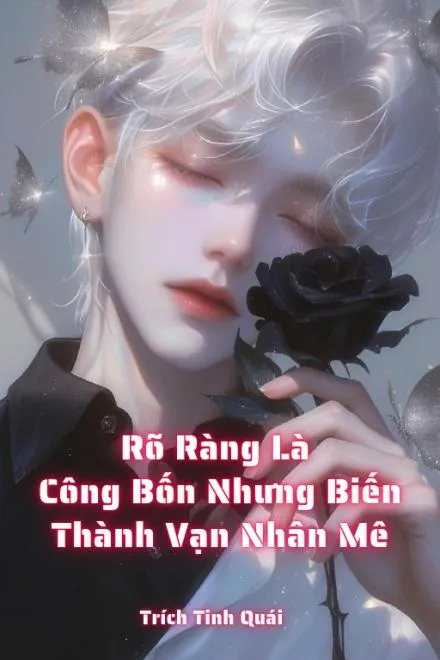 Vốn Là Công Số 4, Sao Lại Thành Vạn Nhân Mê?