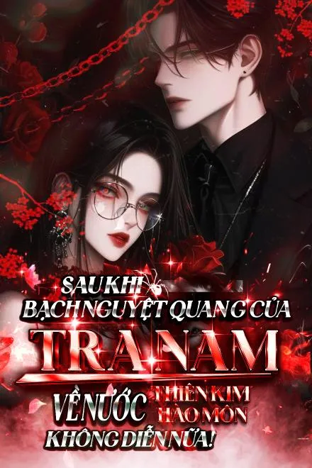 Bạch Nguyệt Quang Trở Về: Thiên Kim Bỏ Diễn