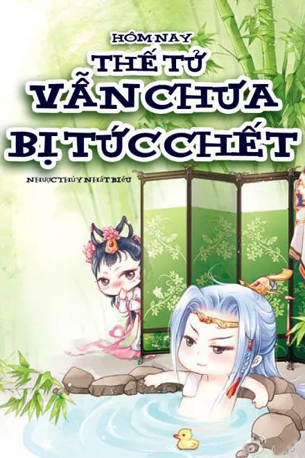 Thế Tử Vẫn Chưa Bị Tức Chết Ngày Hôm Nay