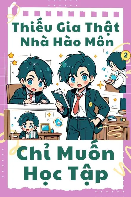 Thiếu Gia Thật Chỉ Muốn Học