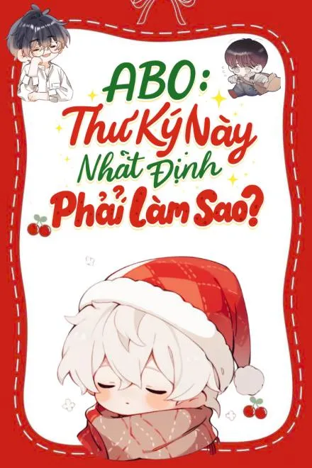 ABO: Thư Ký Này Nhất Định Phải Làm Sao?