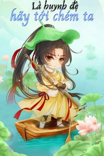 Xuyên Thành Pháo Hôi: Huynh Đệ Cứ Đến Chém Ta