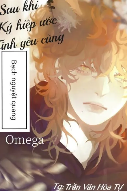 Khế Ước Tình Yêu Cùng Bạch Nguyệt Quang Alpha