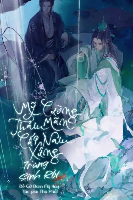 Mỹ Cường Thảm Mãn Cấp Nam Xứng Trùng Sinh Rồi