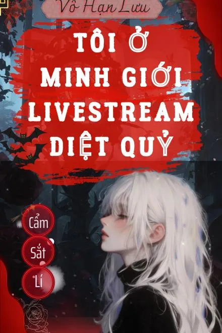Vô Hạn Lưu: Tôi Ở Minh Giới Livestream Diệt Quỷ
