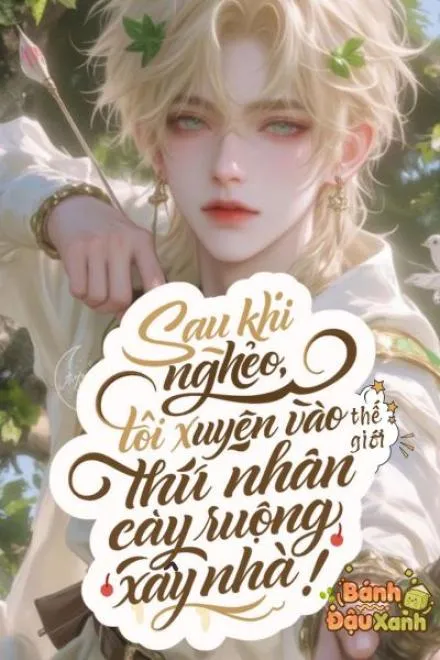Xuyên Thú Thế: Tử Vong Rồi Trở Thành Điền Viên Công