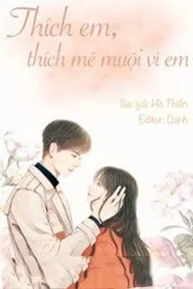 Thích Em, Thích Mê Muội Vì Em
