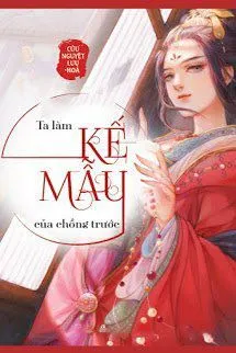 Ta Làm Kế Mẫu Của Chồng Trước