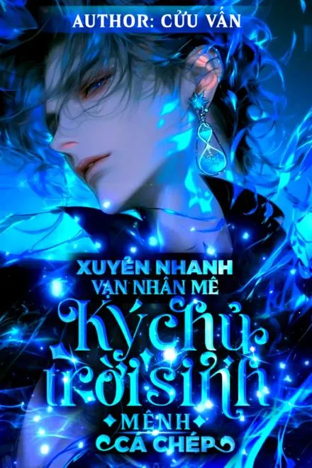 Xuyên Nhanh: Vạn Nhân Mê Ký Chủ Trời Sinh Mệnh Cá Chép