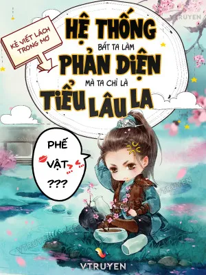 Phản Diện Hệ Thống: Ta Là Tiểu Lâu La