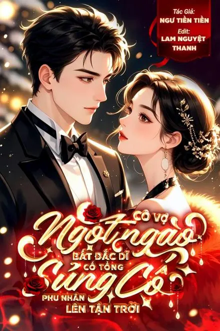 Cố Tổng Sủng Vợ Ngọt Ngào Lên Tận Trời