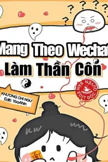 Mang Theo WeChat Làm Thần Côn
