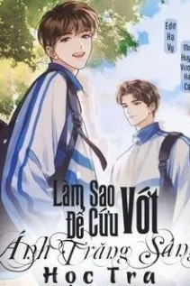 Cứu Rỗi Ánh Trăng Học Tra