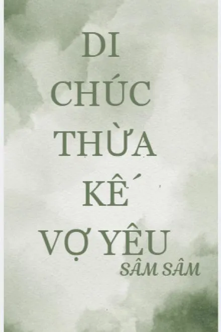 Di Chúc Thừa Kế Ái Thê