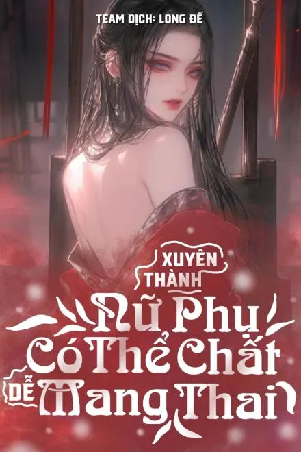 Xuyên Sách: Nữ Phụ Có Thai Với Thế Tử Vô Sinh