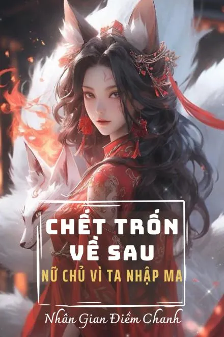 Ta Giả Chết Thoát Thân, Nàng Vì Ta Nhập Ma