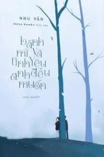 Bánh Mì Và Tình Yêu, Anh Đều Muốn