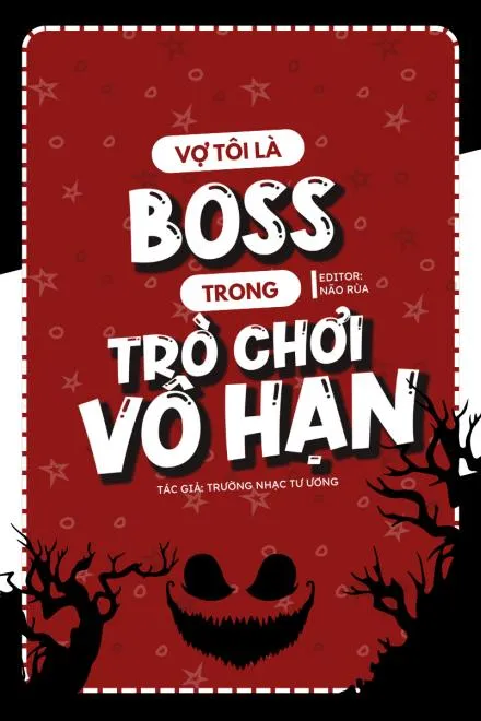 Vợ Tôi Là Boss Trong Trò Chơi Vô Hạn