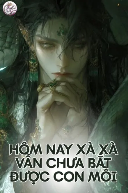 Hôm Nay Xà Xà Vẫn Chưa Bắt Được Con Mồi