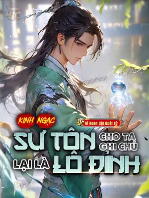 Sư Tôn Ghi Chú: Ta Là Lô Đỉnh!