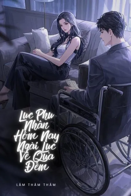 Lục Phu Nhân: Ông Lục Về Qua Đêm Nay!