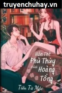 Hôn Thê Phù Thủy Của Hoàng Tổng