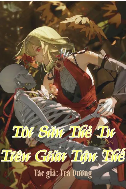 Thế Giới Tận Thế: Săn Thẻ Tu Tiên