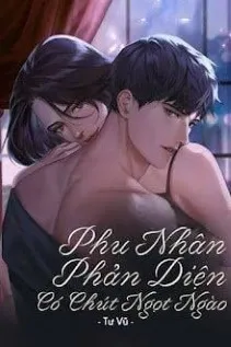 Phu Nhân Phản Diện Ngọt Ngào Khó Cưỡng