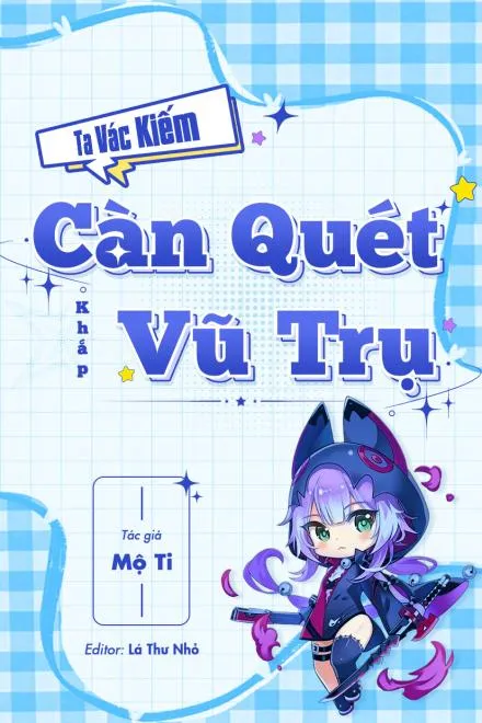 Ta Vác Kiếm Càn Quét Khắp Vũ Trụ