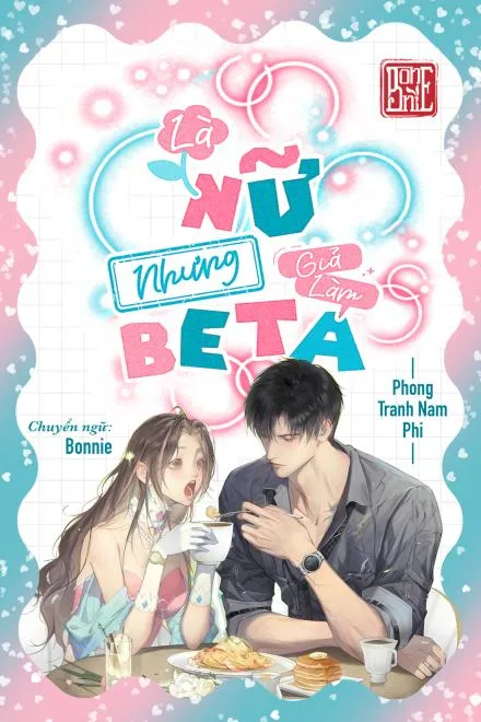 Giả Làm Beta: Nữ Phụ Thiên Kim